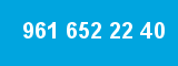 961 652 22 40
